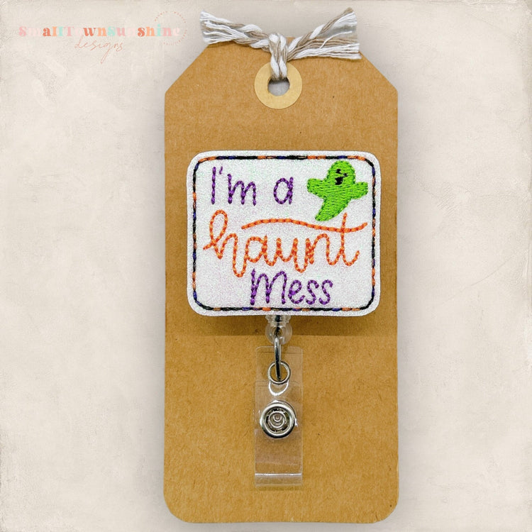 Iβm a Haunt Mess Badge Topper