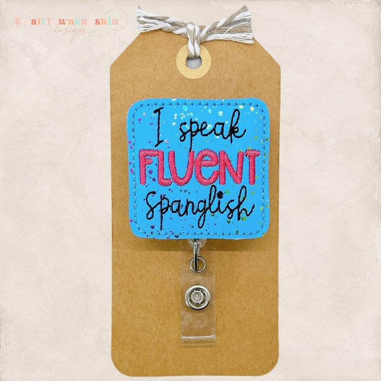 I Speak Fluent Spanglish Badge Topper
