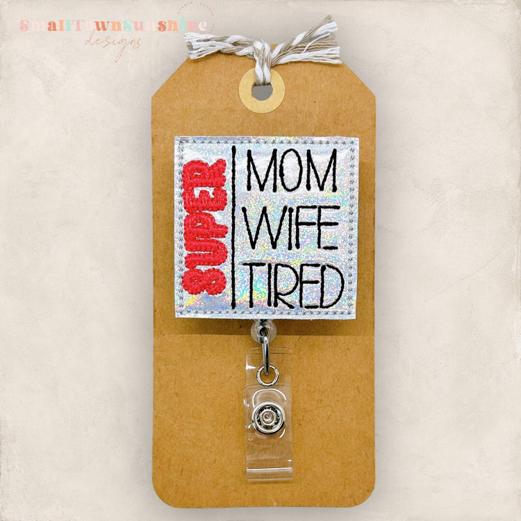 Super Mom Wife Tired Badge Topper