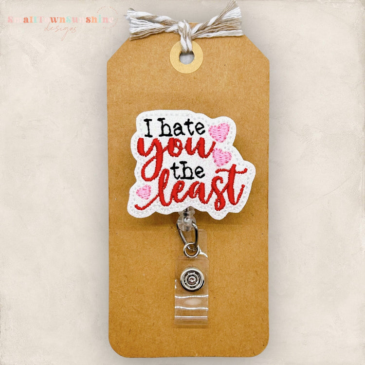 I Hate You The Least Badge Topper