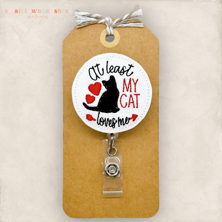 At Least My Cat Loves Me Badge Topper