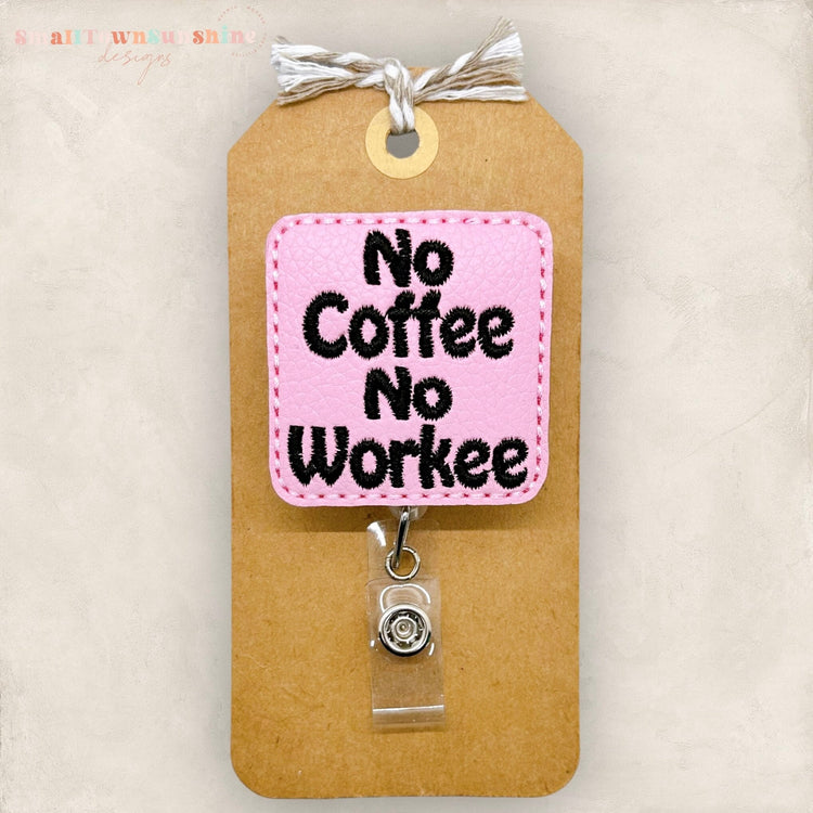 No Coffee No Workee Badge Topper