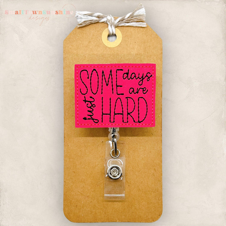 Some Days Are Just Hard Badge Topper