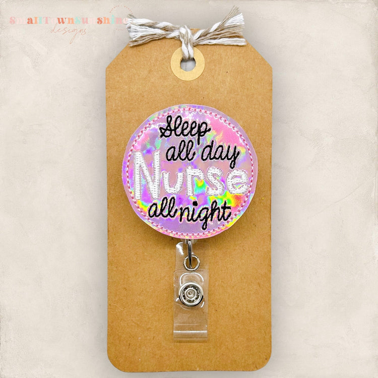 Sleep All Day Nurse All Night Badge Topper