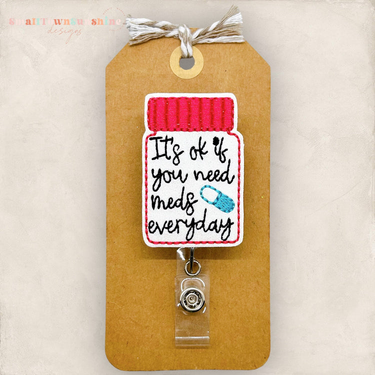 It’s Ok if You Need Meds Everyday