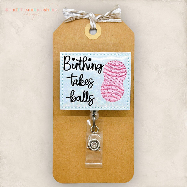 Birthing Takes Balls Badge Topper