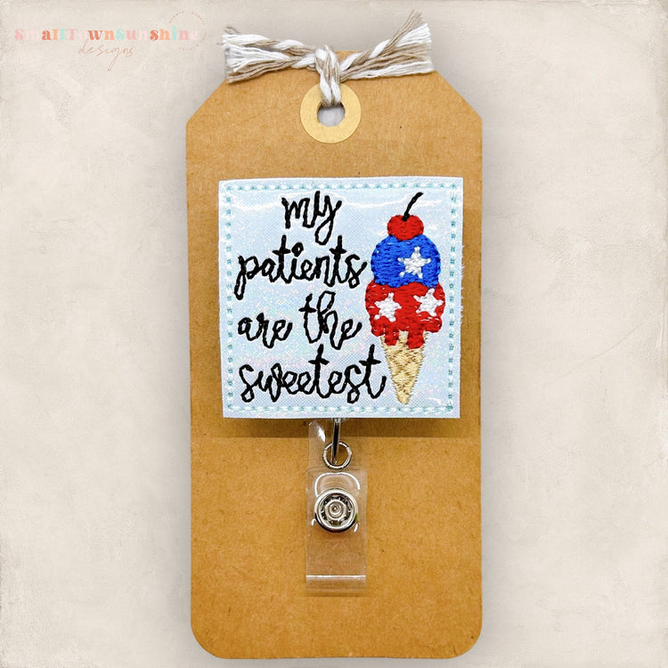 my patients are the sweetest badge reel with a patriotic ice cream cone