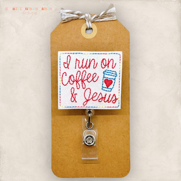 i run on coffee and jesus badge reel