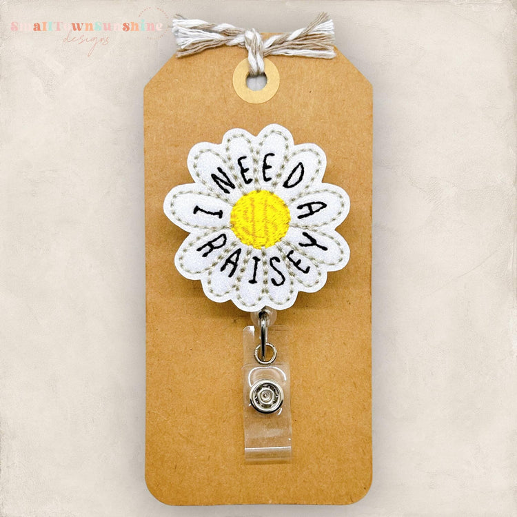 I need a raisy daisy badge reel, funny work badge clip