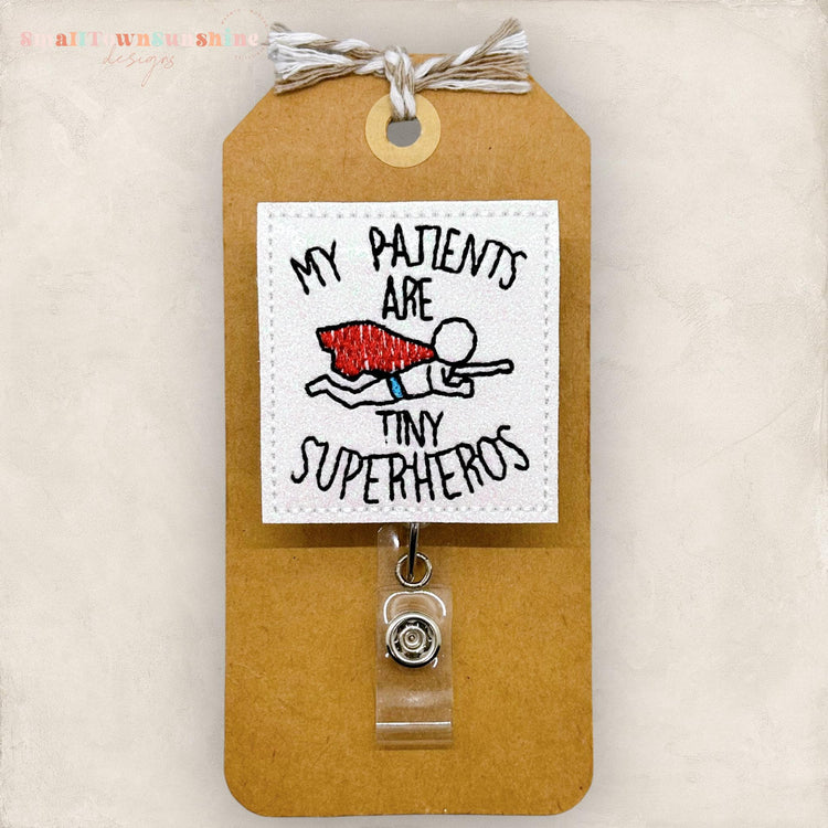 My Patients are Tiny Heros Badge Topper
