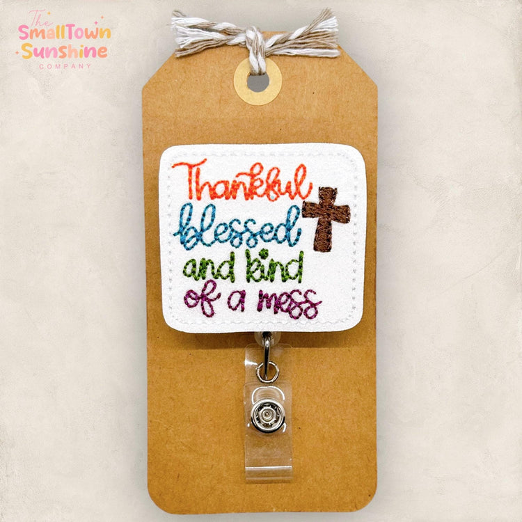 Thankful Blessed Kind of a Mess