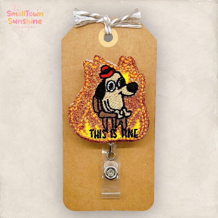 this is fine burning dog badge reel topper