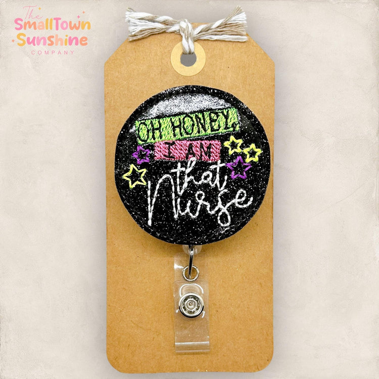 Oh Honey I Am That Nurse Badge Topper