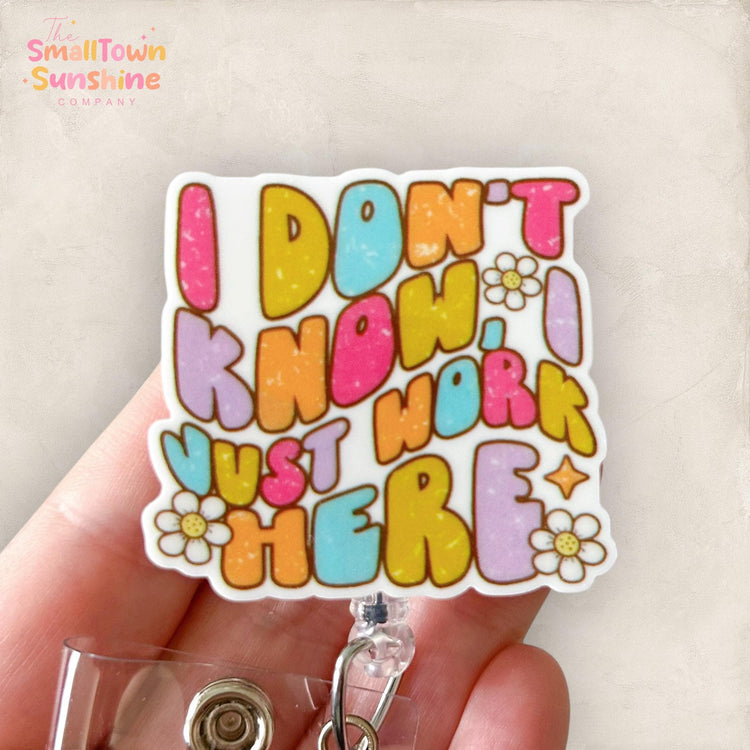 I Don’t Know I Just Work Here Badge