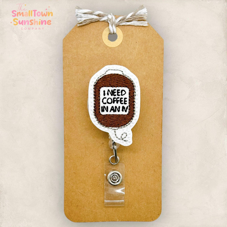 I Need Coffee in an IV Badge Topper