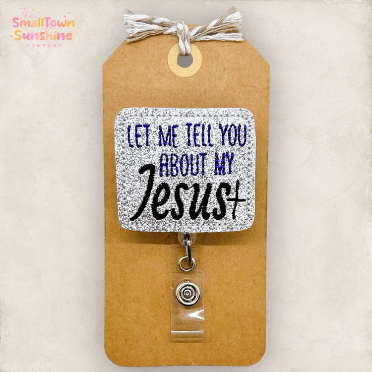 Let Me Tell You About My Jesus