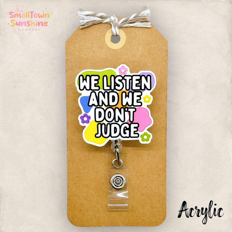 We Listen and We Don’t Judge Badge Topper