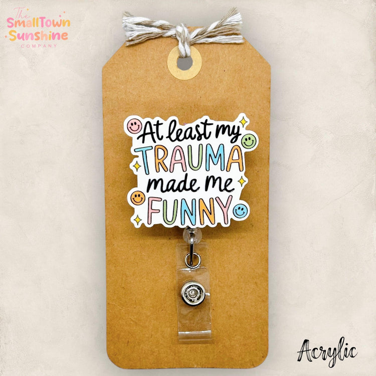 At Least Trauma Made Me Funny