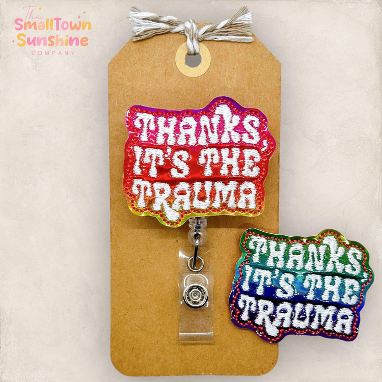 thanks it's the trauma embroidered badge reel topper