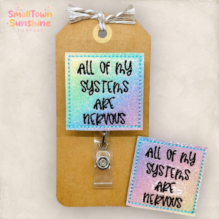 All My Systems are Nervous Badge Topper