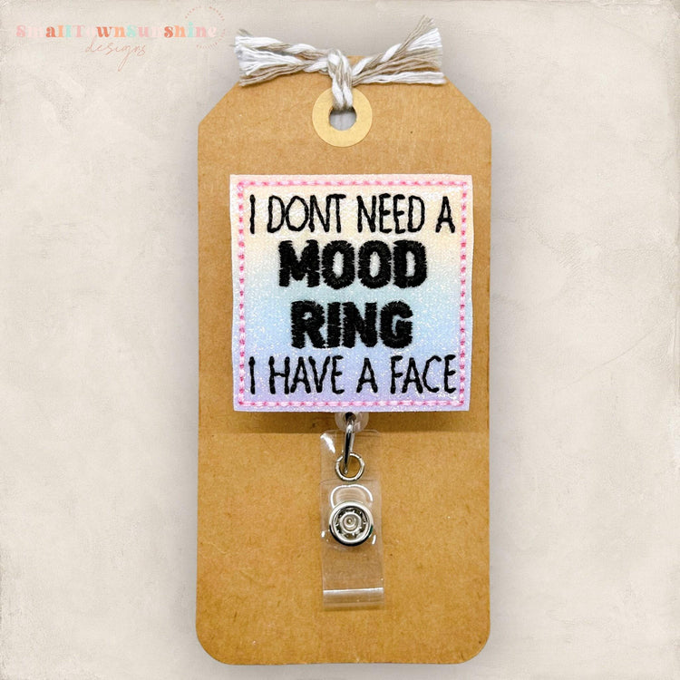 I Don’t Need a Mood Ring Badge Topper