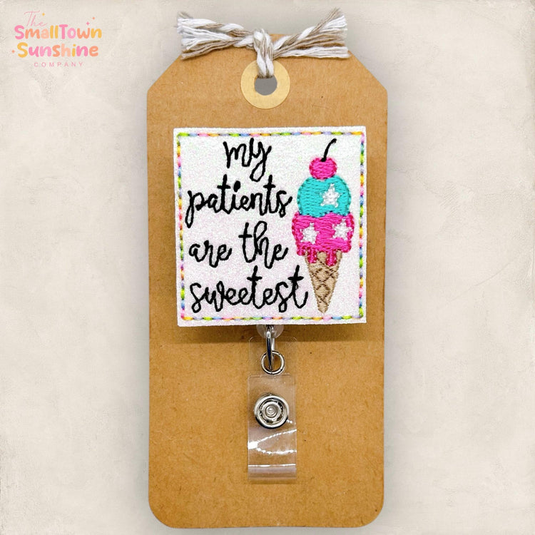 My Patients are the Sweetest Badge Topper