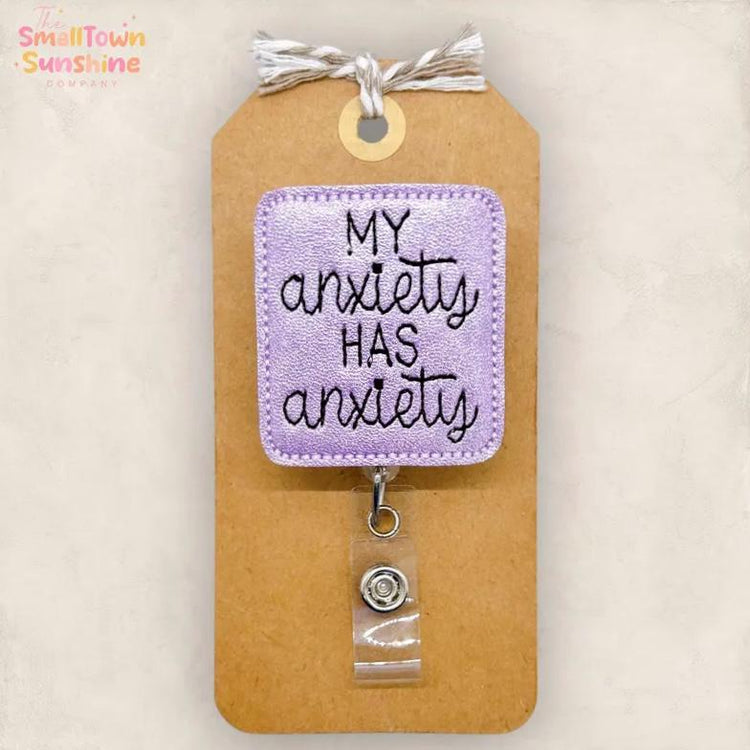 My Anxiety Has Anxiety Badge Topper