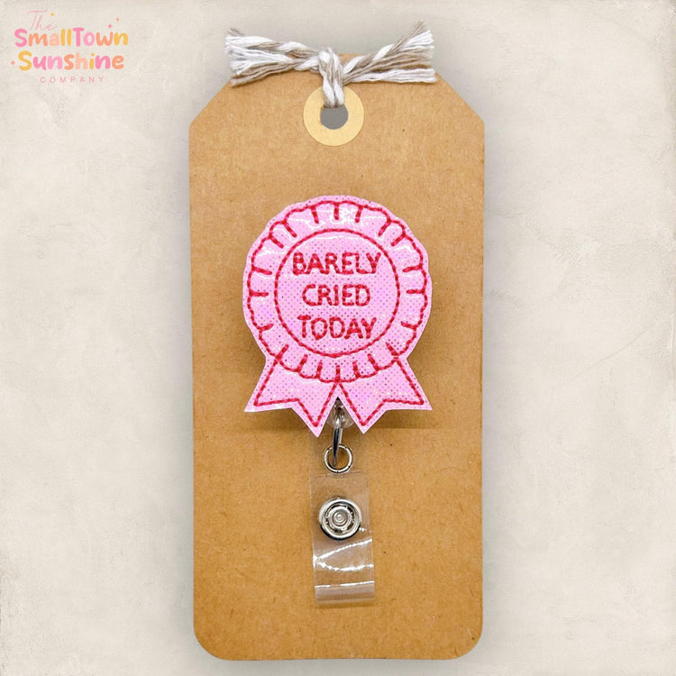 Barely Cried Today Badge Topper