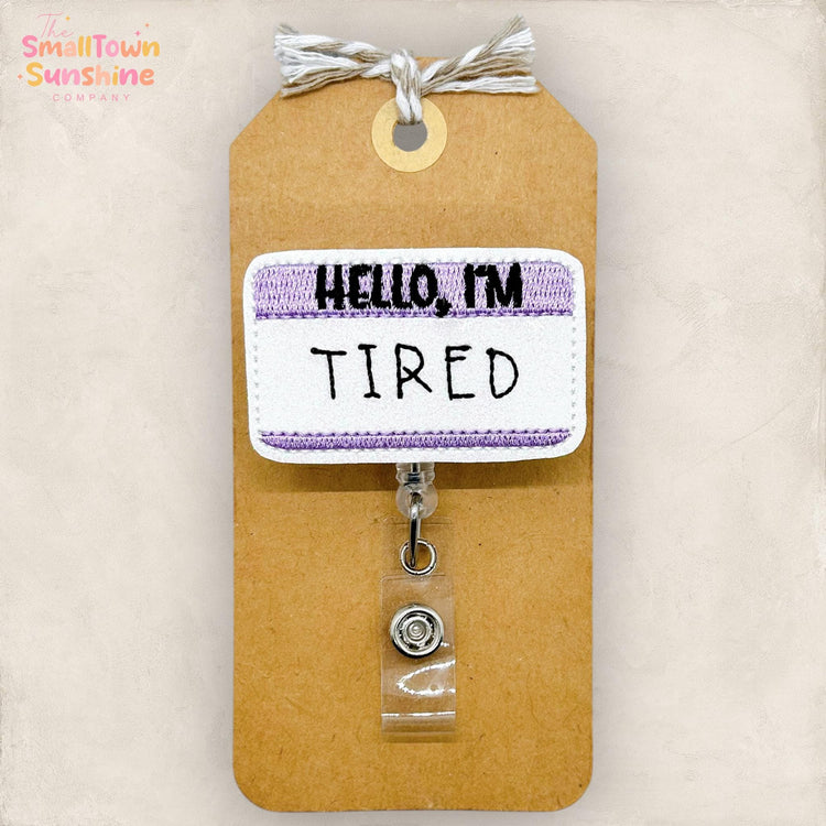 Hello I'm Tired Badge Topper