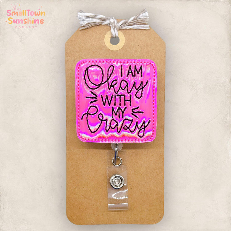 I Am Okay With My Crazy Badge Topper