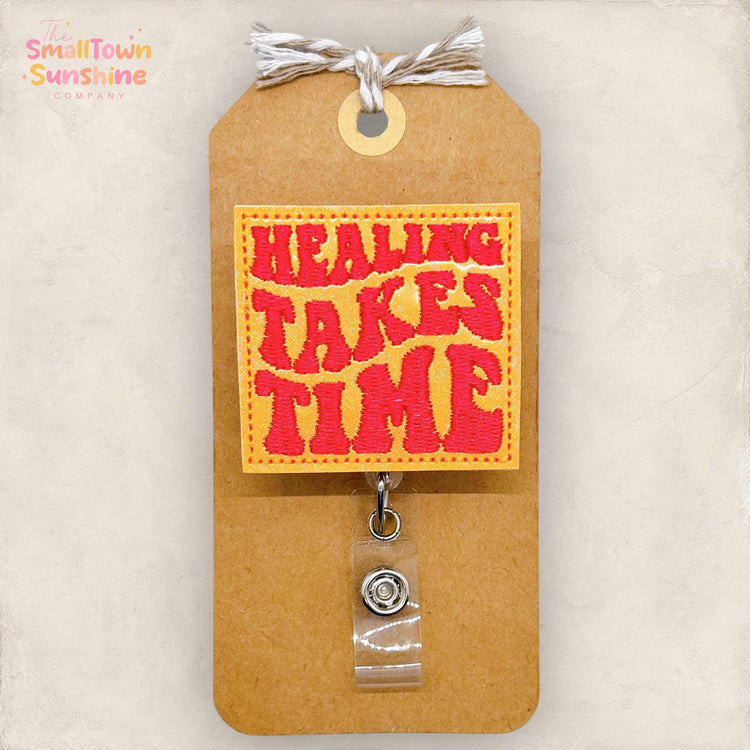 Healing Takes Time Badge Topper