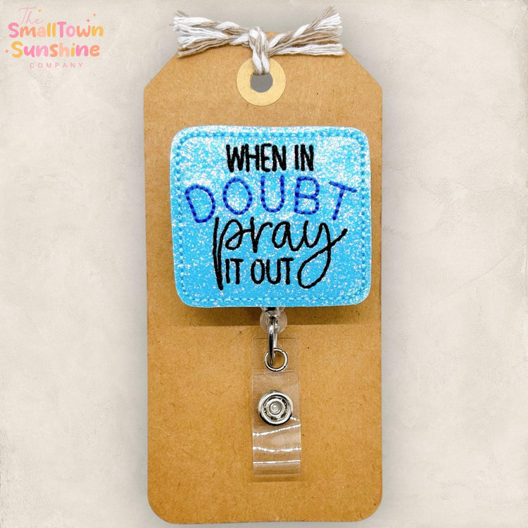 When in Doubt Pray it Out