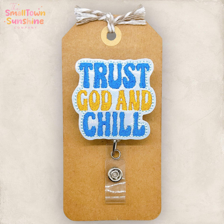 Trust God & Chill Badge Topper