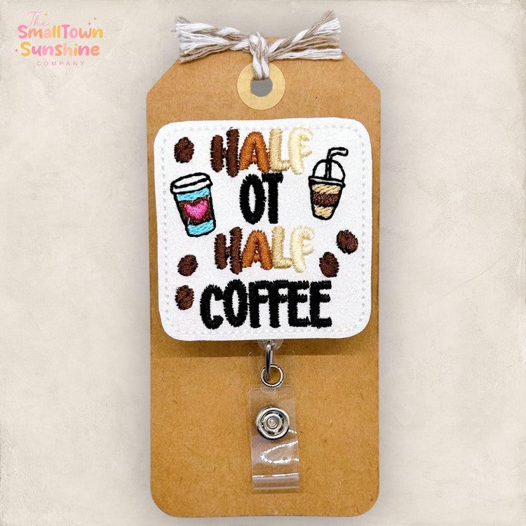 Half OT Half Coffee Badge Reel, Occupational Therapist Badge Clip, Coffee Name Tag, Lanyard, Coworker Gift, Retractable ID Holder | GLITTER