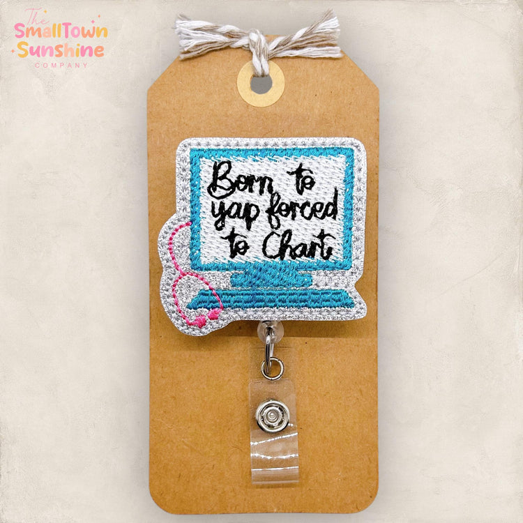 Born to Yap Forces to Chart Badge Reel, Funny Nurse Badge Clip, Hospital Lanyard, RN Name Tag, Coworker Gift, Retractable ID Reel | GLITTER