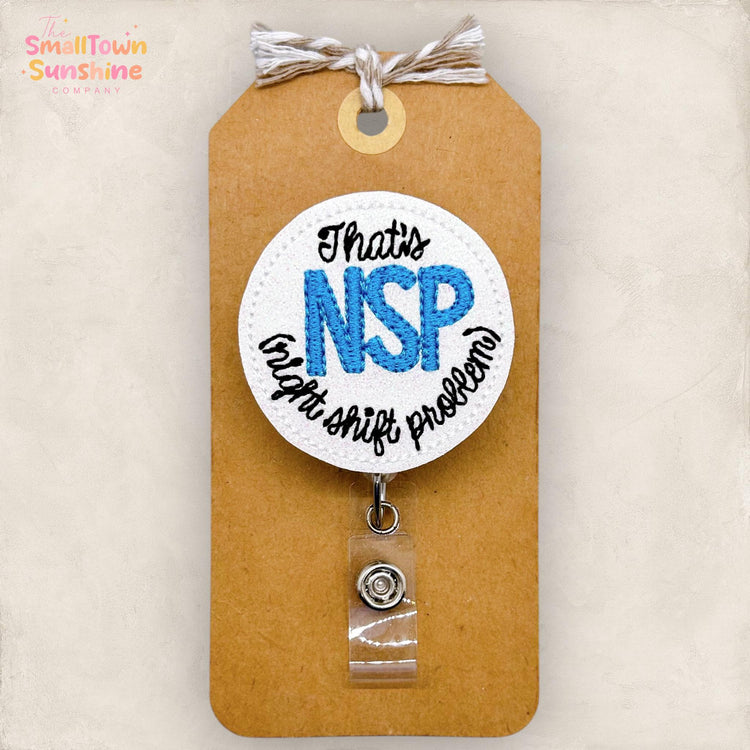 Night Shift Problems Badge Reel, Thatβs NSP Badge Reel, Funny Nurse Badge Clip, Coworker Gift, Lanyard, Retractable ID Holder | GLITTER