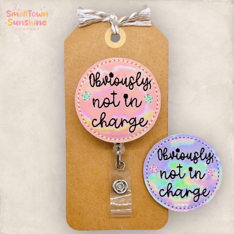 Obviously Not in Charge Badge Reel, Nurse Badge Clip, Teacher Lanyard, Coworker Gift, Employee Name Tag, Badge Buddy, Retractable ID Holder