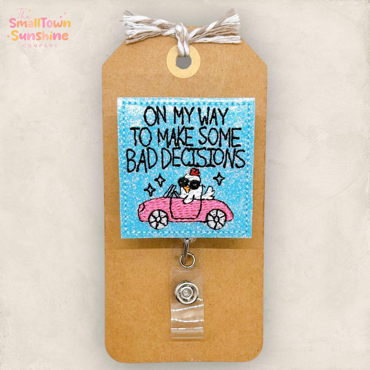 On My Way to Make Bad Decisions, Funny Chicken Badge Reel, Nurse Badge Clip, Teacher Lanyard, Coworker Gift, Retractable ID Holder | GLITTER