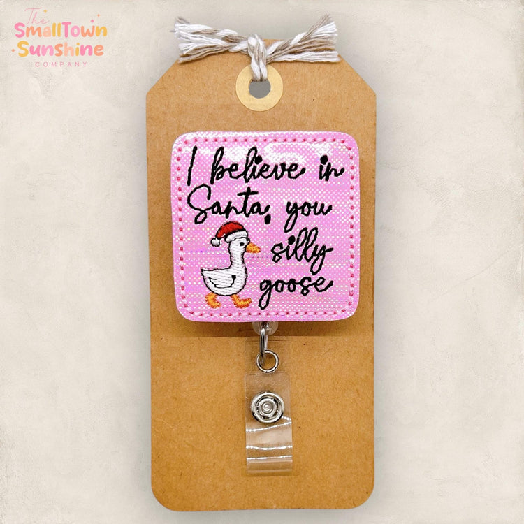 I Believe in Santa Badge Reel, Silly Goose Christmas Badge Reel, Nurse Badge Clip, Teacher Lanyard, Coworker Gift, Retractable ID Holder