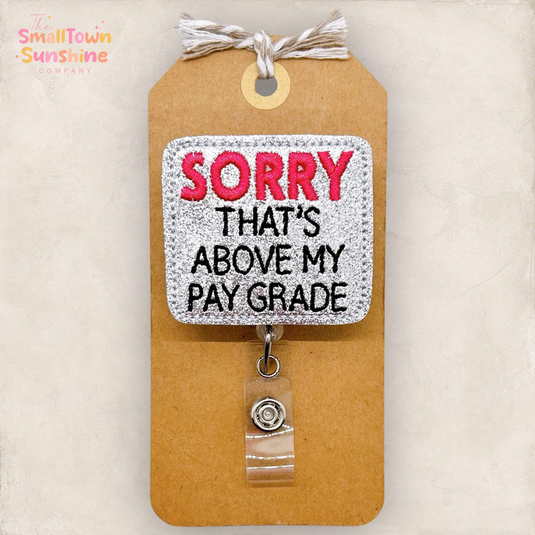 That’s Above My Pay Grade Badge Reel, Funny Work Name Tag, Nurse Badge Clip, Teacher Lanyard, Coworker Gift, Retractable ID Holder | GLITTER