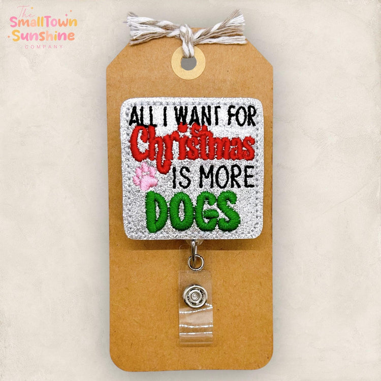 All I Want for Christmas is Dogs Badge Reel, Nurse Badge Clip, Teacher Lanyard, Coworker Gift, Name Tag, Retractable ID Holder | GLITTER