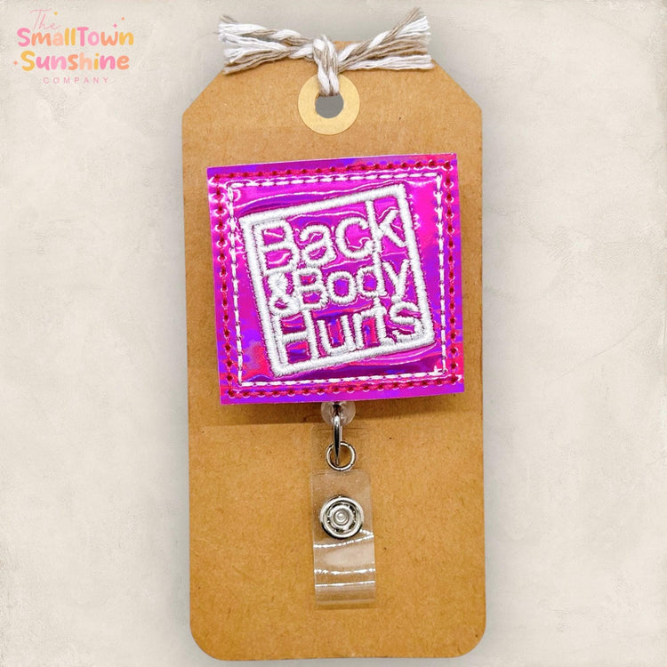 Back & Body Hurts Badge Reel, Funny Nurse Badge Clip, Teacher Lanyard, Name Tag, Coworker Gift, Badge Topper, Retractable ID Holder