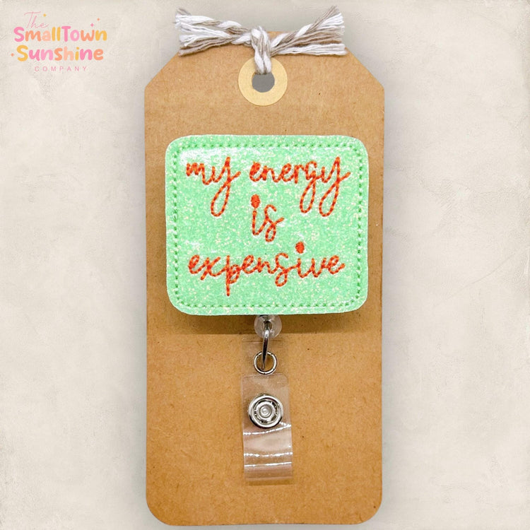 My Energy is Expensive Badge Reel, Protect Your Peace, Nurse Badge Clip, Teacher Lanyard, Coworker Gift, Retractable ID Holder | GLITTER