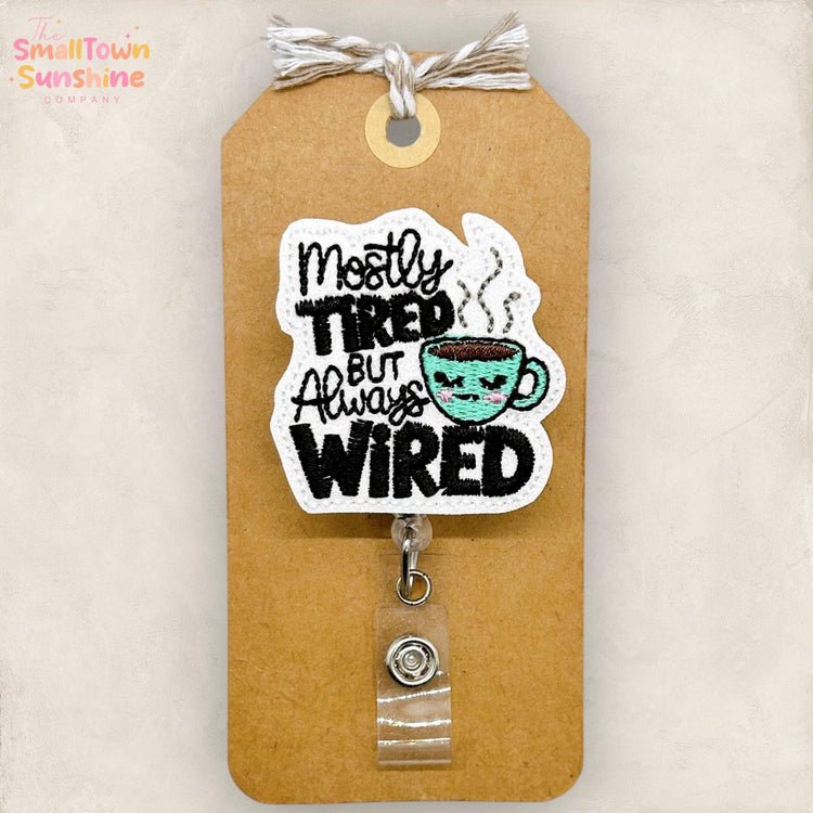 Mostly Tired But Always Wired Badge Reel, Coffee Lover, Nurse Badge Clip, Teacher Lanyard, Coworker Gift, Retractable ID Holder | GLITTER