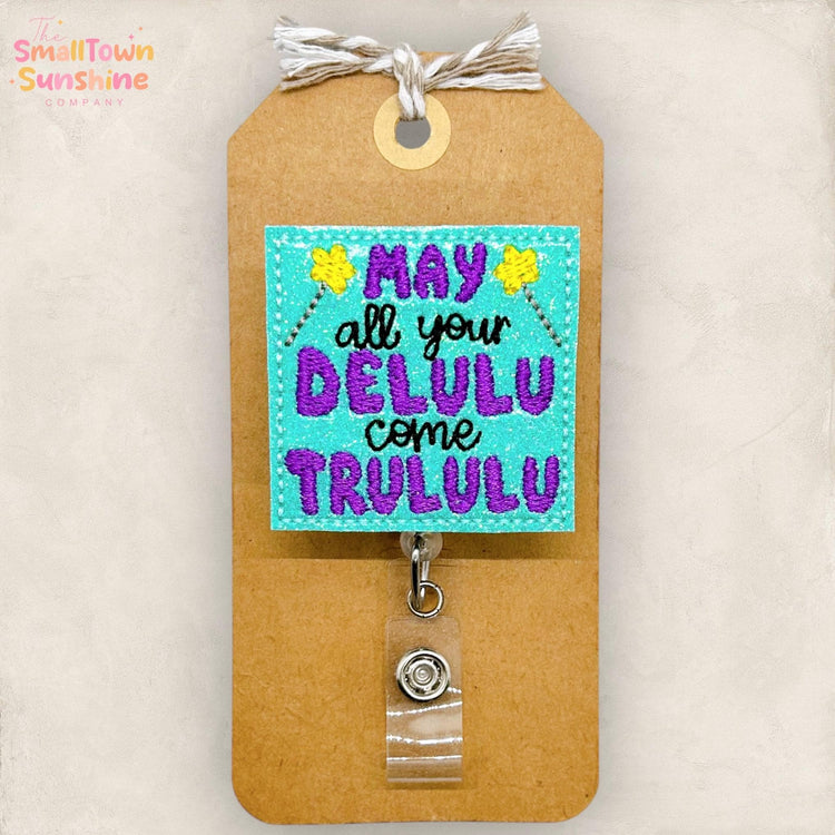 May All Your Delulu Come Trululu Badge Reel, Funny Nurse Badge Clip, Teacher Lanyard, Coworker Gift, Topper, Retractable ID Holder | GLITTER