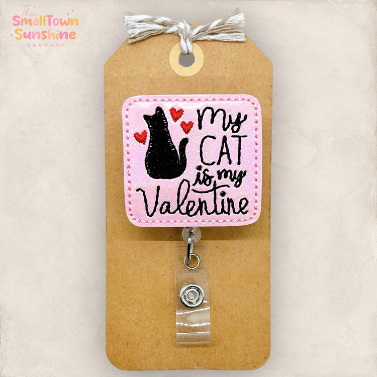 My Cat is My Valentine Retractable Badge Reel: ID Holder, Name Tag, Topper, Coworker Gift, Lanyard, MRI Safe, Heavy Duty Options