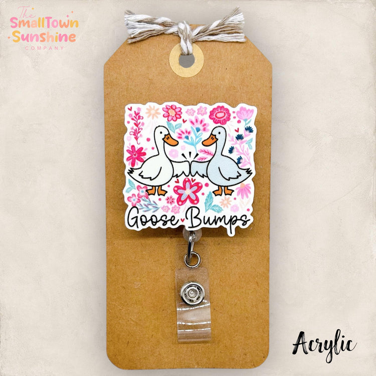 Goose Bumps Retractable Badge Reel: Silly Goose ID Holder, Name Tag, Topper, Coworker Gift, Lanyard, MRI Safe, Heavy Duty Options| ACRYLIC