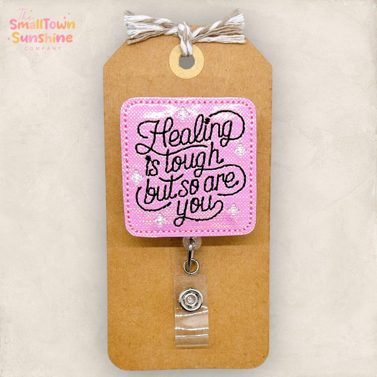 Healing is Tough Retractable Badge Reel: ID Holder, Name Tag, Swappable Topper, Coworker Gift, Lanyard, MRI Safe, Heavy Duty Options
