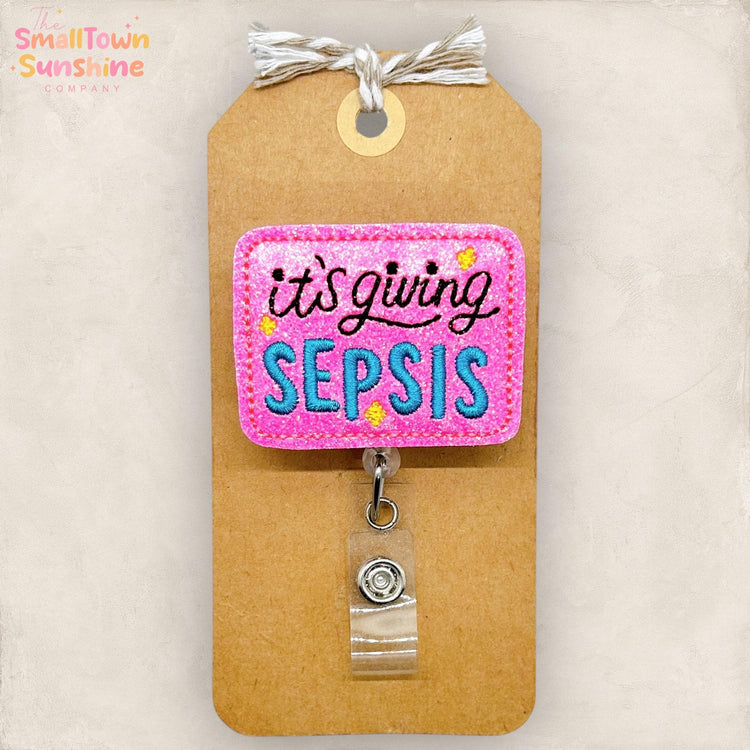 It’s Giving Sepsis Retractable Badge Reel: ID Holder, Name Tag, Topper, Coworker Gift, Lanyard, MRI Safe, Heavy Duty Options | GLITTER