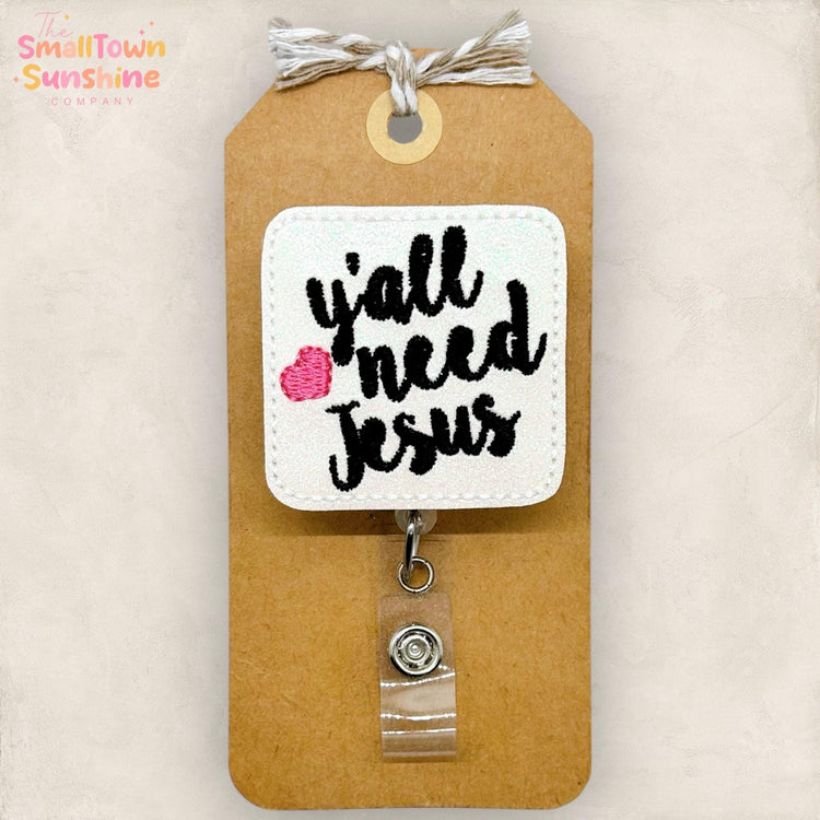 Y’all Need Jesus Retractable Badge Reel: Christian ID Holder, Name Tag, Topper, Coworker Gift, Lanyard, MRI Safe, Heavy Duty | GLITTER